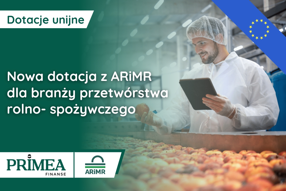 Dotacje na przetwórstwo rolno-spożywcze z ARiMR: Od 100 tys. do 10 mln zł na modernizację zakładu.